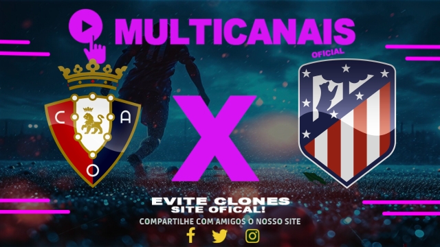 Assistir Osasuna x Atlético de Madri AO VIVO Online 15/05/2025